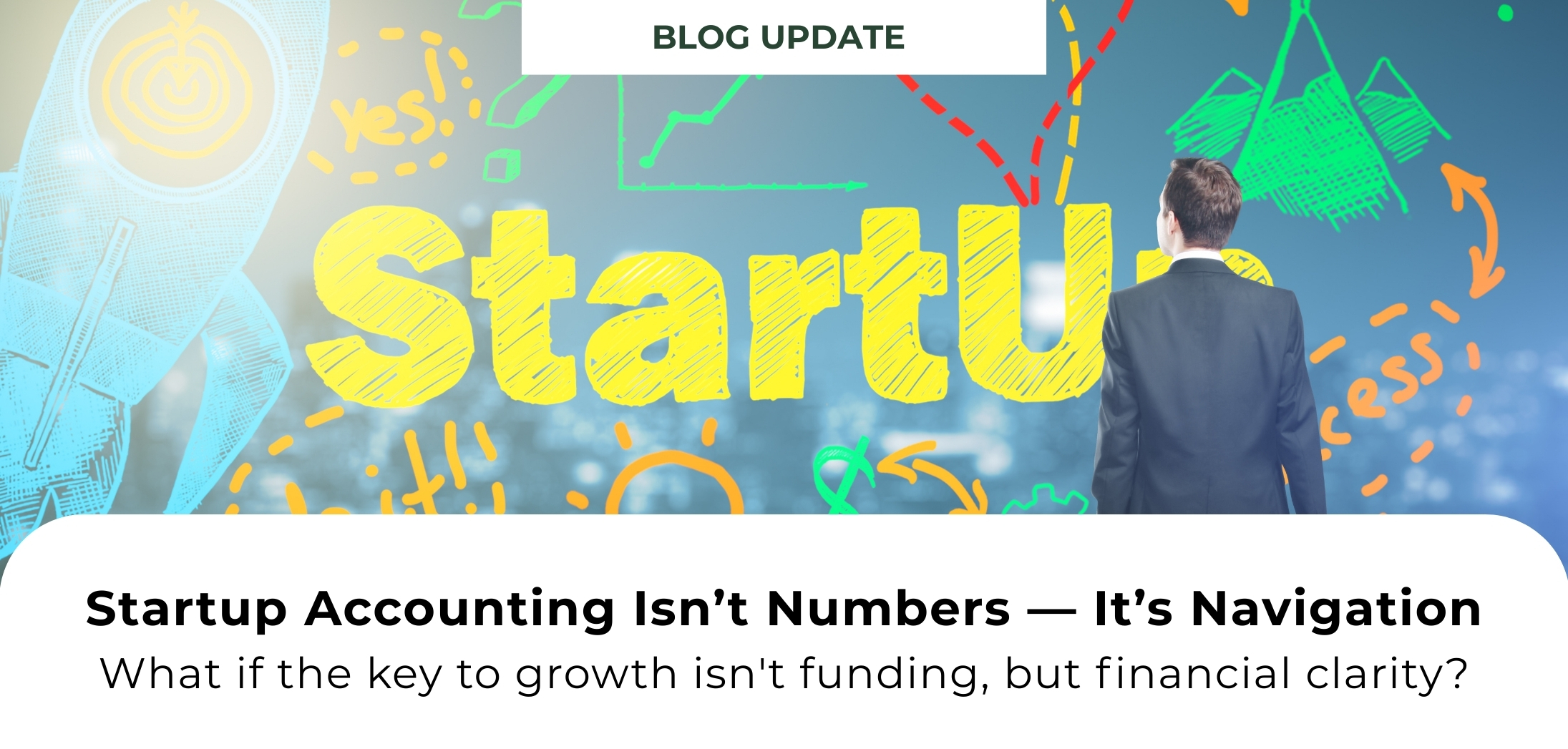 Accounting for Startups: Stop the Stress, Start with Strategy