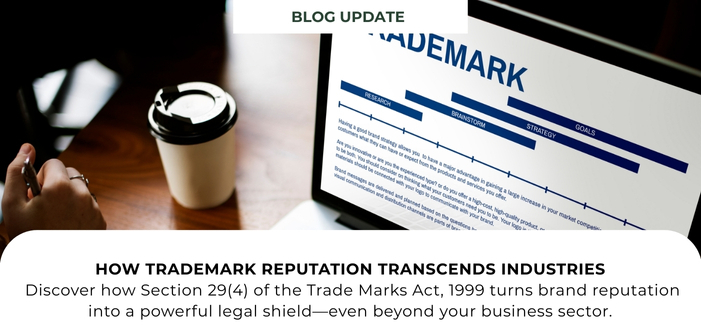 Beyond Boundaries: How Section 29(4) Protects Trademarks with Reputation