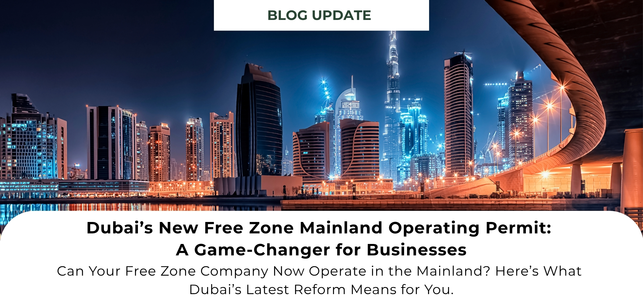 Dubai Introduces the Free Zone Mainland Operating Permit: A New Era of Business Integration