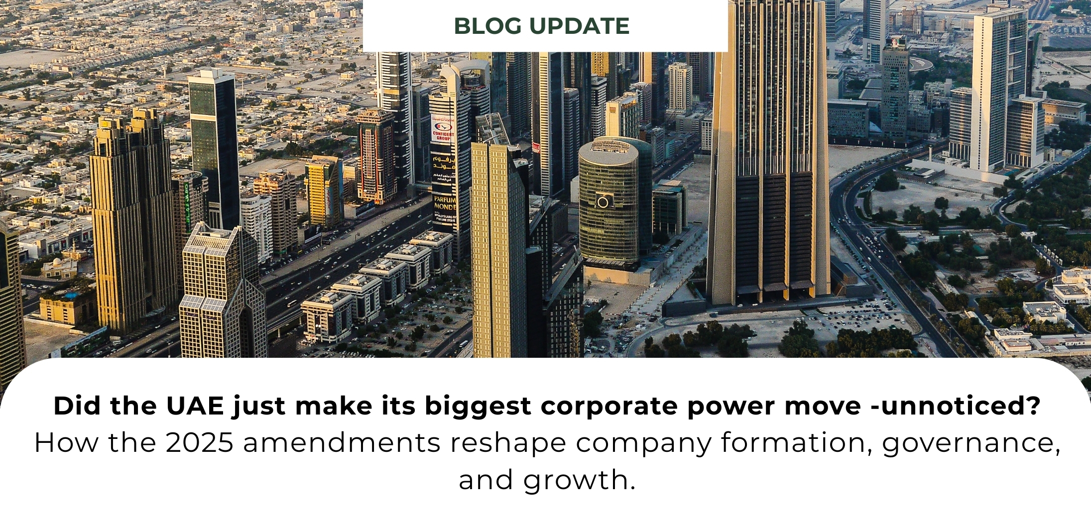 End of the Basics: The UAE’s New Corporate Law Rewrite  And Why It Changes Everything?