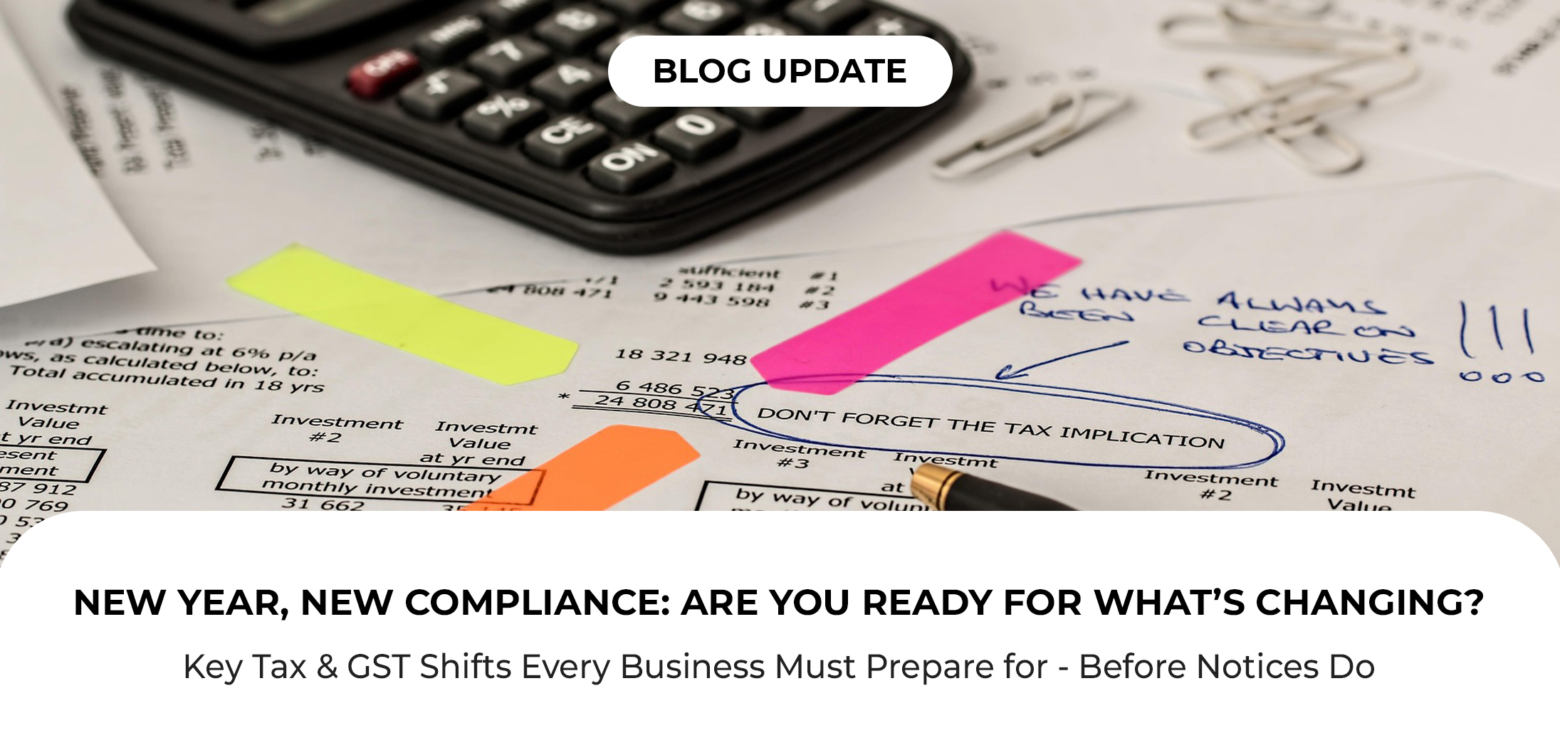 New Year, New Compliance: Key Tax & GST Changes Every Business Must Prepare For